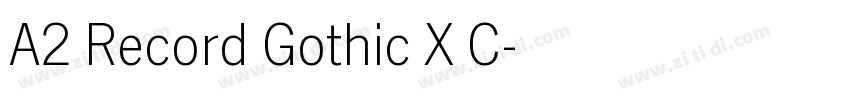 A2 Record Gothic X C字体转换 A2 Record Gothic X C字体转换